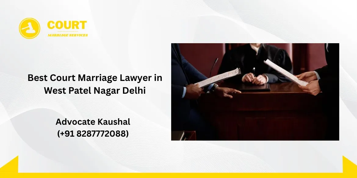 Court Marriage Lawyer in West Patel Nagar Delhi