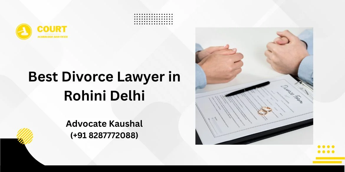 Best Divorce Lawyer in Rohini Delhi