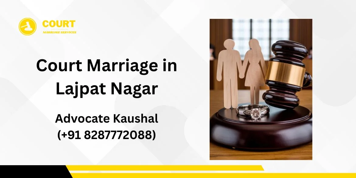 Court Marriage in Lajpat Nagar
